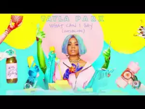 Tayla Parx - What Can I Say